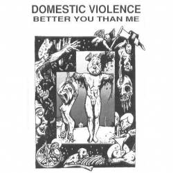 Domestic Violence (CAN) : Better You Than Me